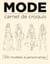 Carnet de mode : cahier de croquis à spirale 100 silhouettes pour styliste modéliste