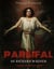 Parsifal, de Richard Wagner : légende, drame, partition : une analyse dramaturgique de l'opéra de Wagner