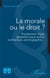 La morale ou le droit ? : Prostitution, hijab, gestation pour autrui,  euthanasie, pornographie...