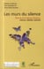 Murs du silence - récit de trois femmes chiliennes, violence, identité, mémoire