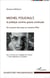 Michel Foucault, la politique comme guerre continuée - de la guerre des races au racisme d'état