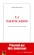 La pacification - livre noir de six années de guerre en Algérie
