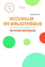 Accueillir en bibliothèque : 38 Fiches pratiques