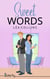 SWEET WORDS