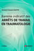 Barème indicatif des arrêts de travail en traumatologie - quelle durée pour un arrêt de travail