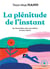 La plénitude de l'instant - se réconcilier avec soi-même et avec autrui