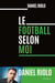 Le football selon moi