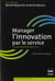 Manager l'innovation par le service - un levier pour sortir de la crise