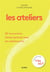 Les ateliers - 30 rencontres d'éveil spirituel avec les adolescents