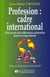 Profession : cadre international : Tirer profit des différences culturelles dans les négociations