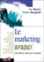 Le marketing avancé : Du One to One au E-business