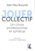 Jouer collectif - un choix professionnel et syndical