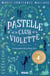 Pastelle et le club de la violette Tome 1 : le mystère de la fleur d'or