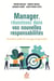 Manager, réussissez dans vos nouvelles responsabilités : la boîte à outils du manager d'aujourd'hui