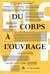 Du corps à l'ouvrage - les mots du livre