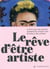 Le rêve d'etre artiste