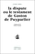 La dispute ou le testament de gaston de puyparlier