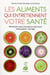 Aliments qui entretiennent votre santé