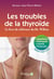 Les troubles de la thyroïde : Le livre de référence du Dr. Willem - Symptômes, traitements, conseils, protocoles
