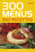 300 Menus, 300 Recettes