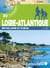 Loire-Atlantique entre Loire et océan : 30 balades