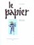 Le papier 2000 ans d'histoire et de savoir-faire