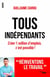 Tous indépendants - créez 1 million d'emplois, c'est possible !