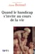 Quand le handicap s'invite au cours de la vie
