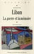 Liban - la guerre et la mémoire
