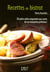 Recettes de bistrot - 120 plats cultes empruntés aux cartes de nos brasseries préférées !