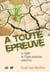 A toute epreuve  - la realite de l eglise persecutee aujourd hui
