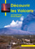 Découvrir les volcans