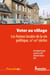 Voter au village - les formes locales de la vie politique, XXe-XXIe siècles