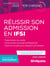 Réussir son admission en IFSI avec parcoursup :  Formation infirmier (édition 2024)