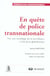 En quête de police transnationale - vers une sociologie de la surveillance à l'ère de la globalisation