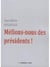 MEFIONS-NOUS DES PRESIDENTS !