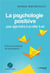 La psychologie positive pour apprendre à se relier à soi-même - exercices pratiques de bienveillance