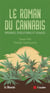 Le roman du cannabis : Origines, évolutions et usages