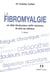 La fibromyalgie - un état douloureux enfin reconnu et pris au sérieux (2e édition)