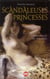SCANDALEUSES PRINCESSES