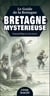 Le guide de la Bretagne mystérieuse (édition 2017)