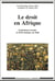 Le droit en Afrique - expériences locales et droit étatique au Mali