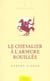 Le chevalier a l'armure rouillee
