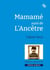 Mamamé suivi de L'ancêtre