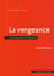 La vengeance - l'inconscient à l'oeuvre