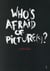 Who's afraid of picture(s)? - le peintre et l'image, une liaison dangeureuse ?
