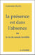 La presence est dans l'absence ou la vie du monde invisible