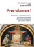 Procidamus ! à genoux, courbons nous, prosternons nous devant le seigneur qui nous a faits !