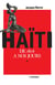 Haïti de 1804 à nos jours Tome 1