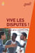 Vive les disputes ! : Bien gérer nos différends